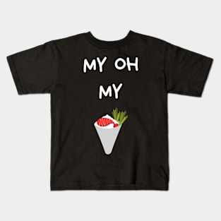 my oh my sushi Kids T-Shirt